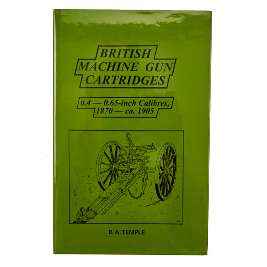 Book: “British Machine Gun Cartridges, 0.4 - 0.65-inch Calibres, 1870 - ca. 1905” by B. A. Temple - Hard Cover New Made Items