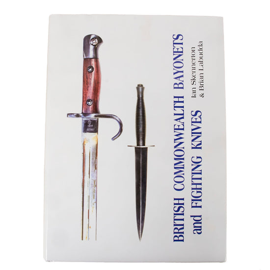 BRITISH AND COMMONWEALTH BAYONETS AND FIGHTING KNIVES by Ian Skennerton & Brian Labudda (Hardcover Book) New Made Items