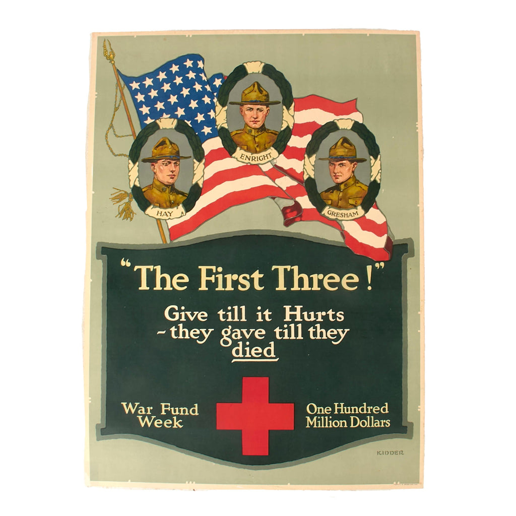 Original U.S. WWI 1918 Red Cross "The First Three!" Give till it Hurts - they gave till they died - War Fund Week - One Hundred Million Dollars by Kidder - Linen-Backed - 20½ x 27¼” Original Items