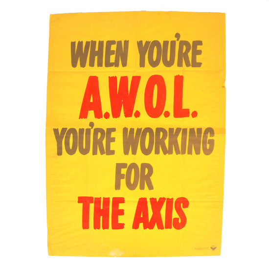 Original U.S. WWII Homefront War Production Board "When You're A.W.O.L. You're Working for the Axis" Poster - 28 ¼” x 40” Original Items