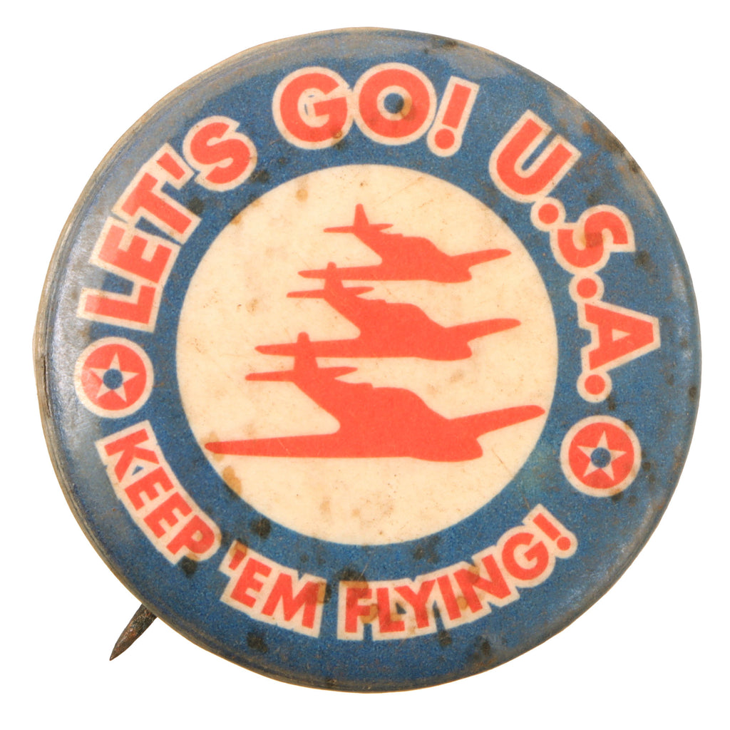 Original U.S. WWII Homefront “Let’s Go U.S.A.” “Keep ‘Em Flying” Pin Button - Deadstock
