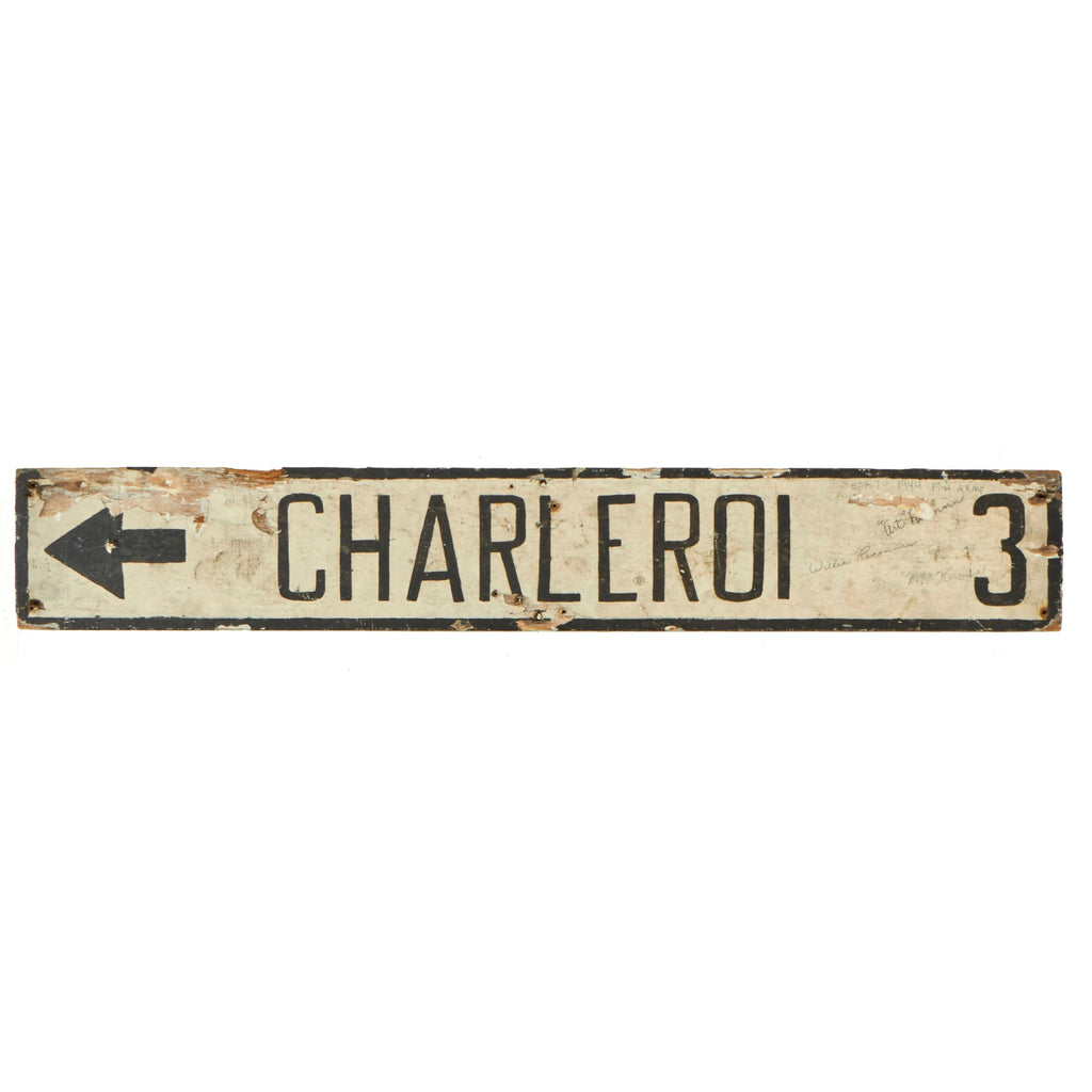Original U.S. WWII Charleroi, Belgium Sign Liberated and Signed By Members of the US First Army - 5 ½” x 36” Original Items