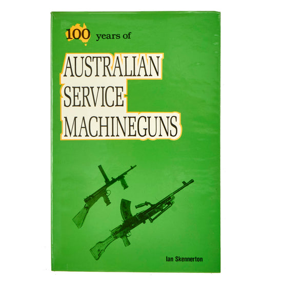 Book: “100 Years of Australian Service Machine Guns” by Australian Vietnam War Veteran Ian Skennerton - Hard Cover New Made Items