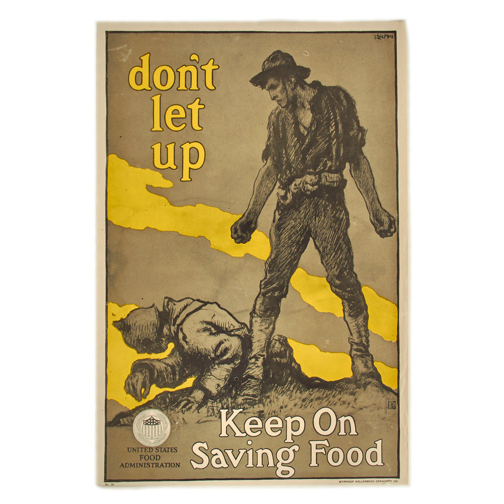 Original U.S. WWI United States Food Administration “don’t let up” Propaganda Poster - 14” x 21” Original Items