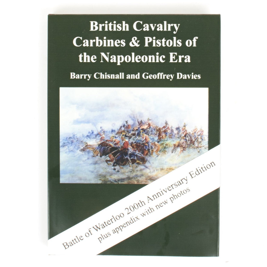 British Cavalry Carbines and Pistols of the Napoleonic Era - Waterloo 200th Anniversary Edition New Made Items