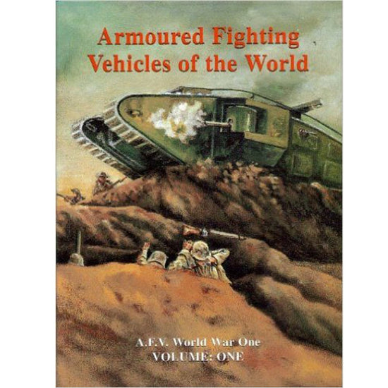 Armoured Fighting Vehicles of the World: AFVs of World War One (Hardcover Book) New Made Items