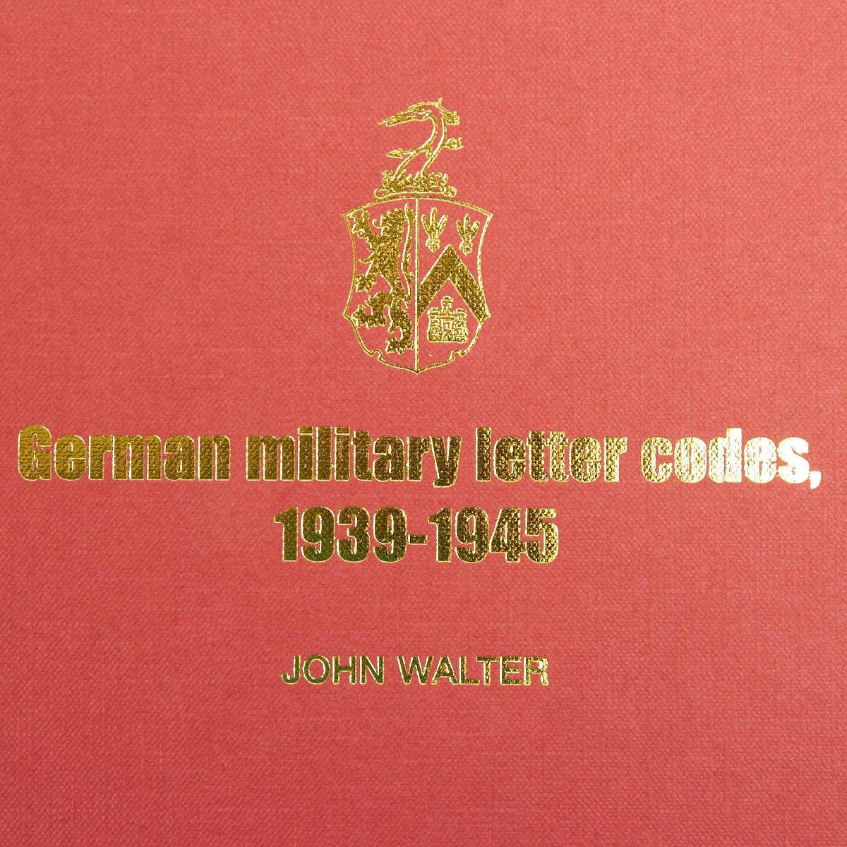 Small A German Code German Military Letter Codes 1939-1945 Hardcover Book - Signed ...