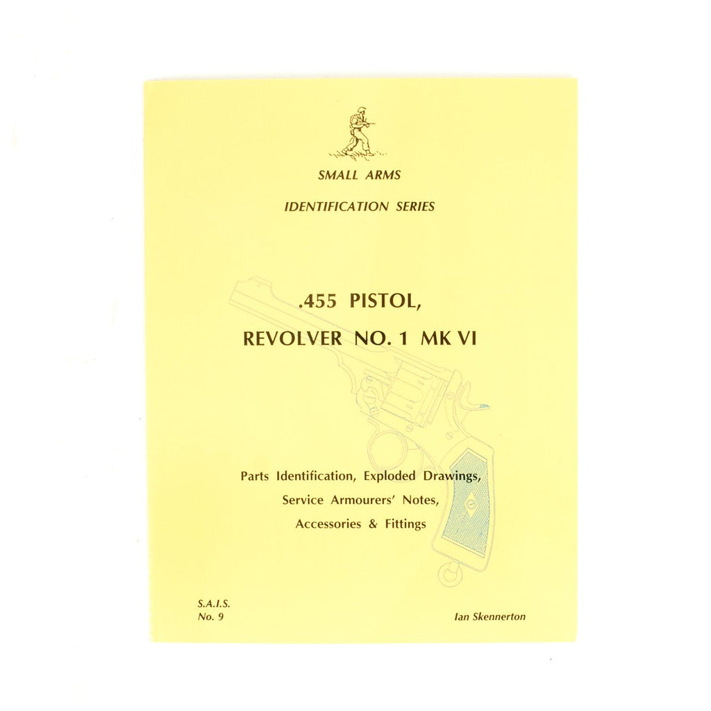 Book: Small Arms ID by Ian Skennerton: .455 Pistol, Revolver No 1 MK VI New Made Items